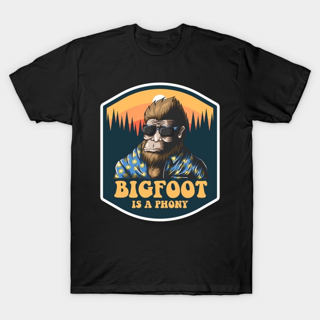 Bigfoot Is A Phony T-Shirt by Cosmo Gazoo